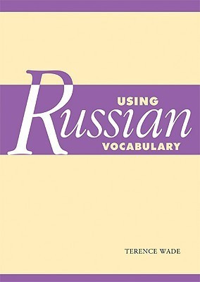 Terence Wade / Using Russian Vocabulary (Coffee Table Book)