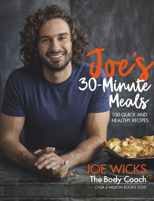 Joe Wicks / Joe's 30 Minute Meals: 100 Quick and Healthy Recipes (Coffee Table Book)