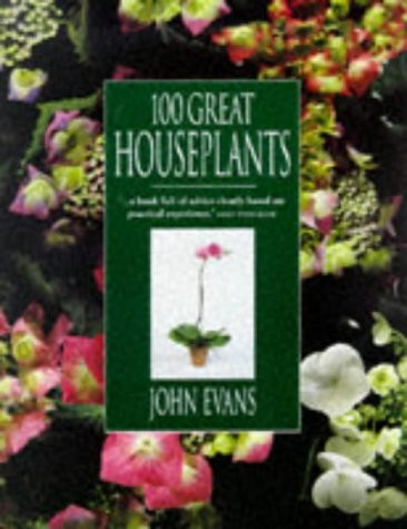 John Evans / 100 Great Houseplants (Coffee Table Book)