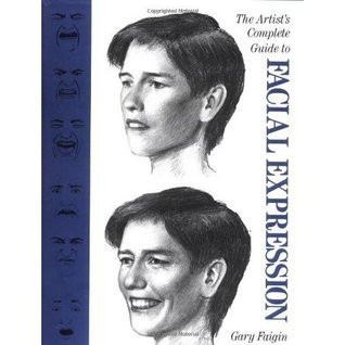 Gary Faigin / The Artist's Complete Guide to Facial Expression (Coffee Table Book)