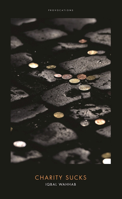 Iqbal Wahhab / Charity Sucks (Hardback)
