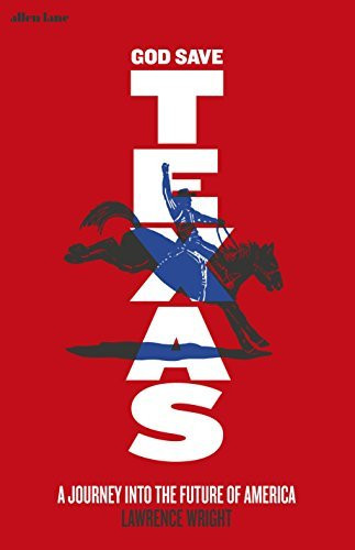 Lawrence Wright / God Save Texas (Hardback)