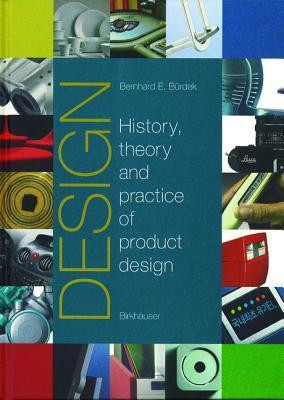 Bernhard E. Bürdek / Design: The History, Theory and Practice of Product Design (Coffee Table Book)