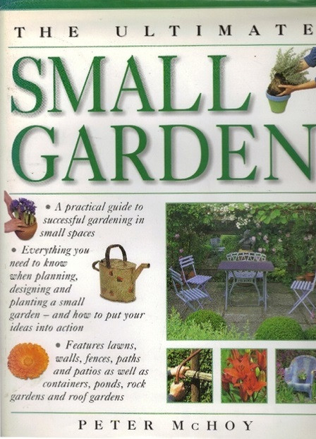 Peter McHoy / The Ultimate Small Garden (Coffee Table Book)