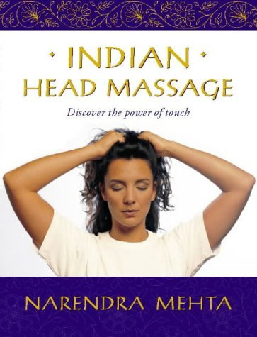 Narendra Mehta / Indian Head Massage (Coffee Table Book)