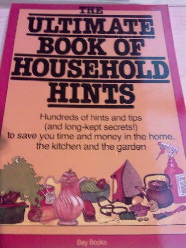 Bay Books / The Ultimate Book of Household Hints(Coffee Table Book)