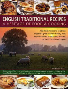 Annette Yates / English Traditional Recipes: A Heritage of Food & Cooking (Coffee Table Book)