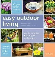 Clare Matthews / Easy Outdoor Living: 40 Great Garden Projects (Coffee Table Book)