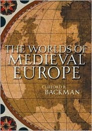 Clifford R. Backman / The Worlds of Medieval Europe (Coffee Table Book)