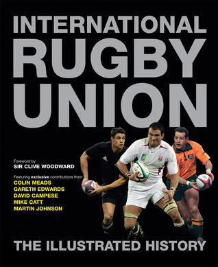 Peter Bills / International Rugby Union: The Illustrated History (Coffee Table Book)