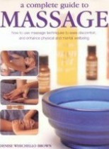 Denise Whichello Brown / A Complete Guide to Massage (Coffee Table Book)