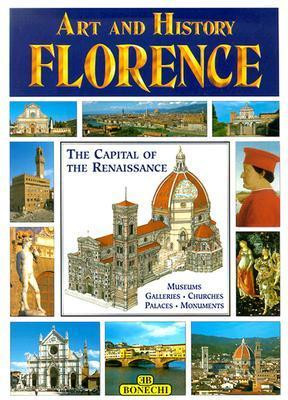 Bonechi / Art and History of Florence: Museums, Galleries, Churches, Palaces, Monuments (Coffee Table Book)