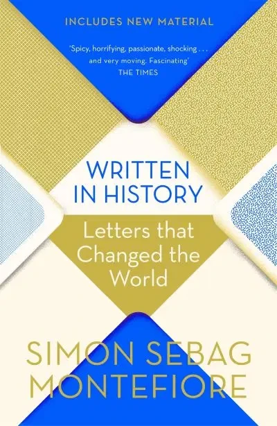Simon Sebag Montefiore (Editor) - Written in History : Letters That Changed the World - PB