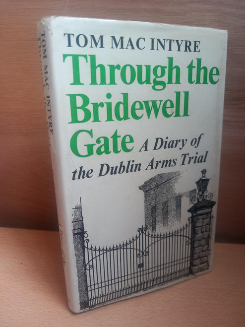 Tom Mac Intyre - Through the Bridewell Gate : A Diary of the Dublin Arms Trial  HB
