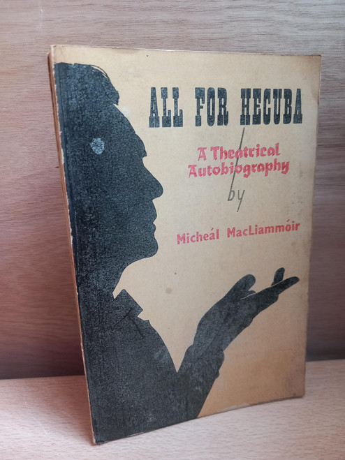 Micheál MacLiammmóir - All for Hecuba : A Theatrical Autobiography - SIGNED, Revised 3rd Edition 1961