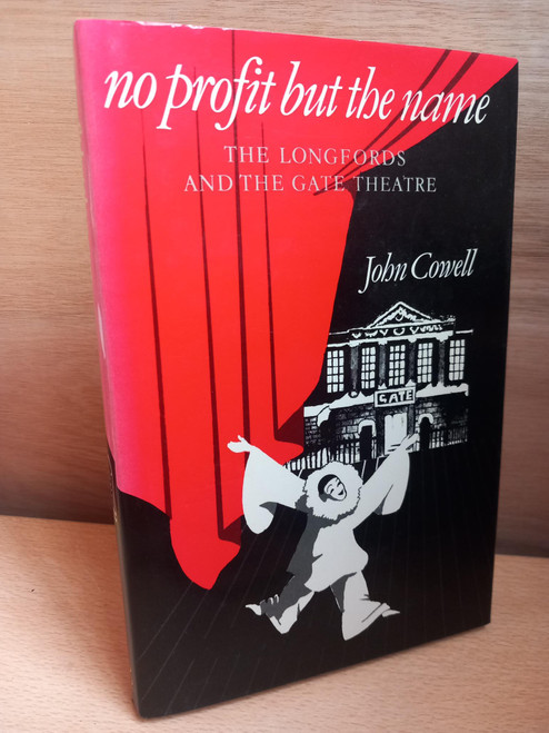 John Cowell - No Profit but the Name : The Longfords and the Gate Theatre - HB - SIGNED