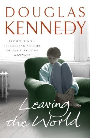 Douglas Kennedy / Leaving the World (Hardback)