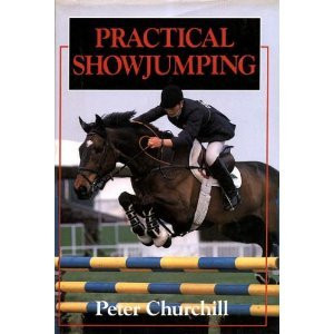 Peter Churchill / Practical Showjumping (Hardback)