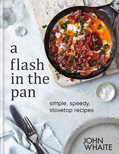 John Whaite / A Flash in the Pan: Simple, speedy stovetop recipes (Coffee Table Book)