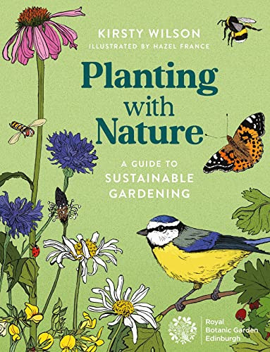 Kirsty Wilson / Planting with Nature: A Guide to Sustainable Gardening (Coffee Table Book)