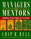 Chip R. Bell / Managers As Mentors: Building Partnerships for Learning (Coffee Table Book)