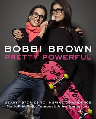 Bobbi Brown / Bobbi Brown Pretty Powerful (Coffee Table Book)