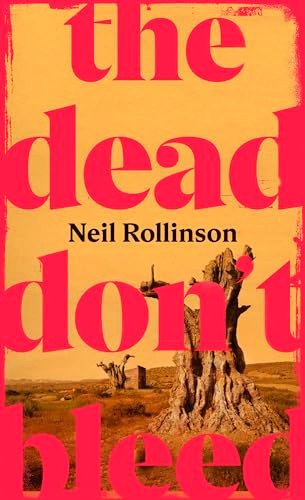 Neil Rollinson / The Dead Don't Bleed (Hardback)