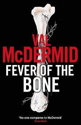 Val McDermid / Fever of the Bone (Hardback)
