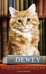 Vicki Myron / Dewey The Small-Town Library Cat Who Touched the World (Hardback)