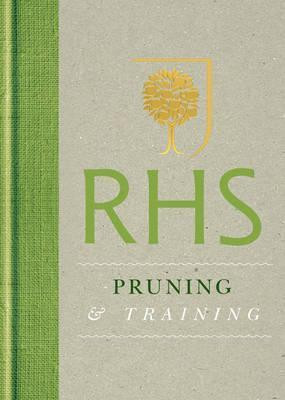Geoff Hodge / Pruning and Training: Simple Techniques for 200 Garden Plants. the Royal Horticultural Society(Hardback)