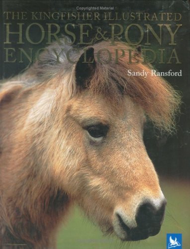 Sandy Ransford / The Kingfisher Illustrated Horse and Pony Encyclopedia (Coffee Table Book)