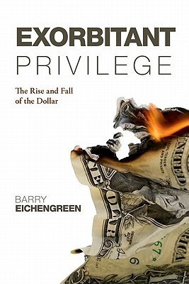 Barry Eichengreen / Exorbitant Privilege (Hardback)