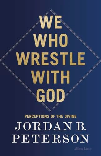 Jordan B. Peterson / We Who Wrestle With God (Hardback)