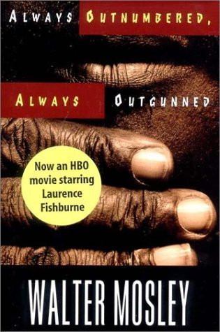 Walter Mosley/ Always Outnumbered, Always Outgunned (Hardback)