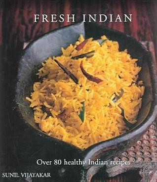 Sunil Vijayakar / Fresh Indian (Coffee Table Book)