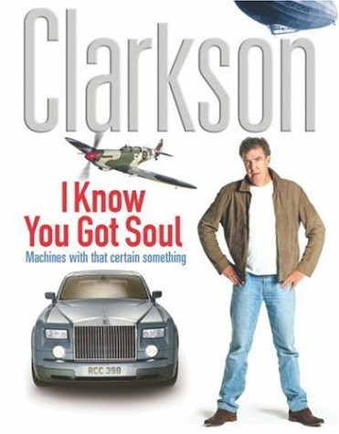 Jeremy Clarkson / I Know You Got Soul (Coffee Table Book)