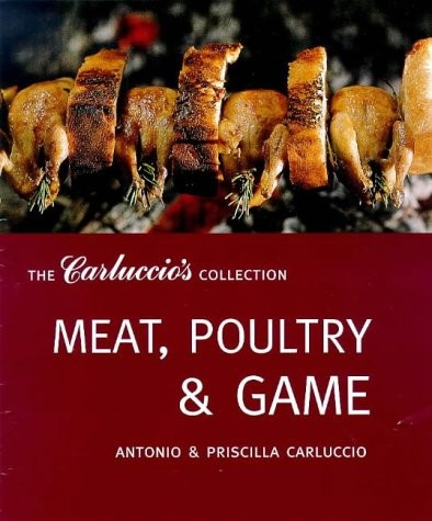 Antonio Carluccio / Meat, Poultry and Game (Coffee Table Book)