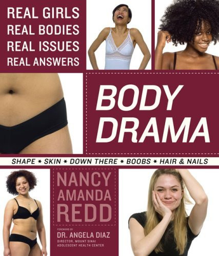 Nancy Amanda Redd / Body Drama: Real Girls, Real Bodies, Real Issues, Real Answers (Coffee Table Book)