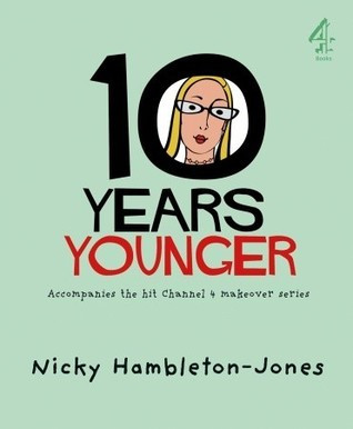 Nicky Hambleton-Jones / 10 Years Younger (Coffee Table Book)