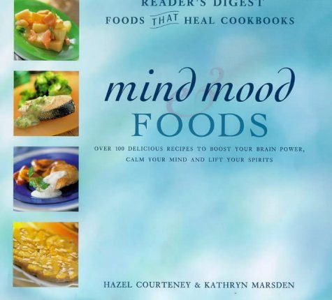 Kathryn Marsden / "Reader's Digest" Mind & Mood Foods: 100 Delicious Recipes to Boost Your Brain Power, Calm Your Mind and Lift Your Spirits (Coffee Table Book)