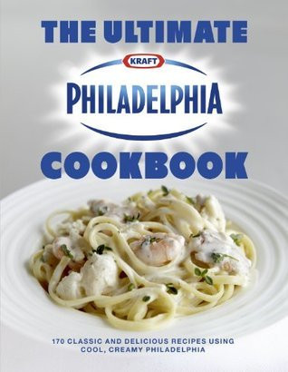 Kraft Foods / The Ultimate Philadelphia Cookbook  (Coffee Table Book)