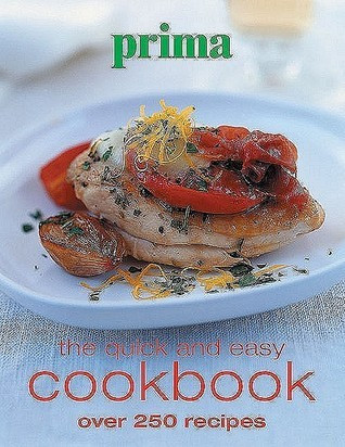 Katie Rogers / Prima: The Quick and Easy Cookbook: Over 250 Recipes (Coffee Table Book)