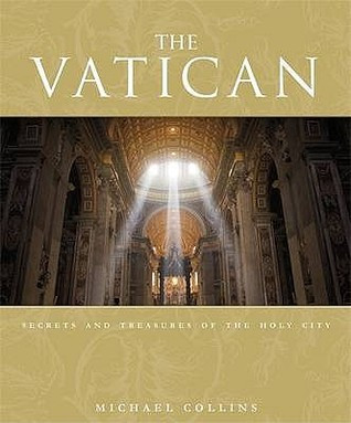 Michael Collins / The Vatican: Secrets and Treasures of the Holy City (Coffee Table Book)