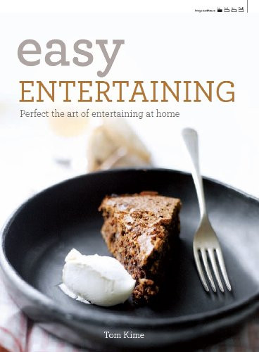 Tom Kime / Easy Entertaining (Coffee Table Book)