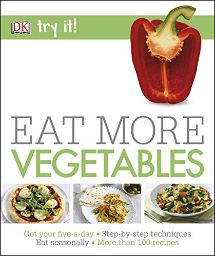 D.K. Publishing / Try It Eat More Veg (Coffee Table Book)