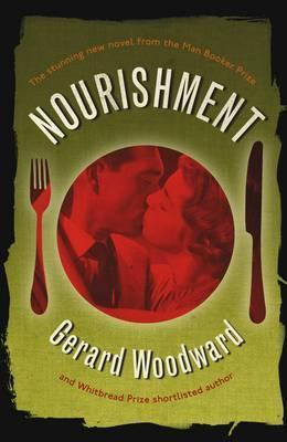 Gerard Woodward / Nourishment (Large Paperback)