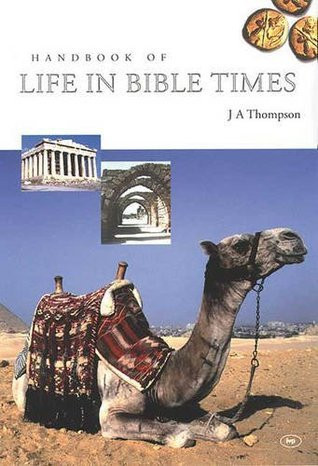 J.A. Thompson / Handbook of Life in Bible Times (Coffee Table Book)