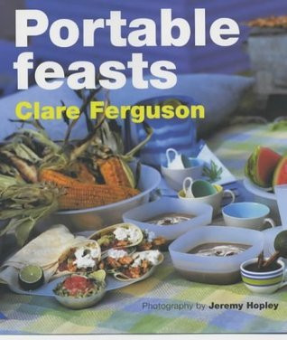 Clare Ferguson / Portable Feasts (Coffee Table Book)
