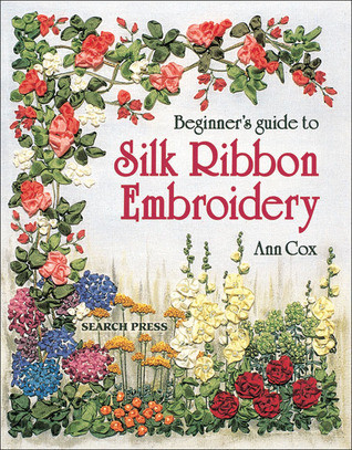 Ann Cox / Beginner's Guide to Silk Ribbon Embroidery (Coffee Table Book)