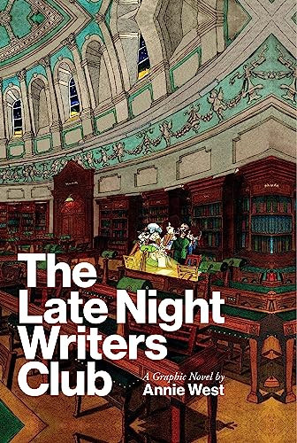 Annie West / The Late Night Writers Club: A Graphic Novel (Coffee Table Book)